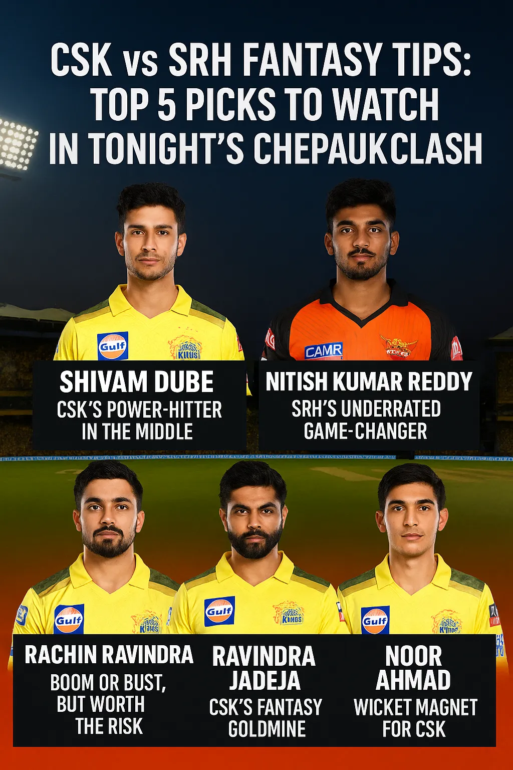 Top 5 Fantasy Picks: CSK vs SRH Tonight